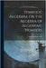 Symbolic Algerbra Or the Algebra of Algebraic Numbers by Ce Prof Wm Cain