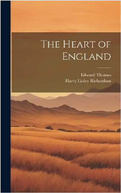 The Heart of England by Edward Thomas