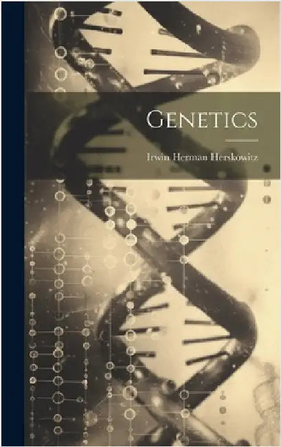 Genetics by Irwin Herman 1920- Herskowitz