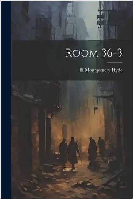 Room 36-3 by H Montgomery Hyde