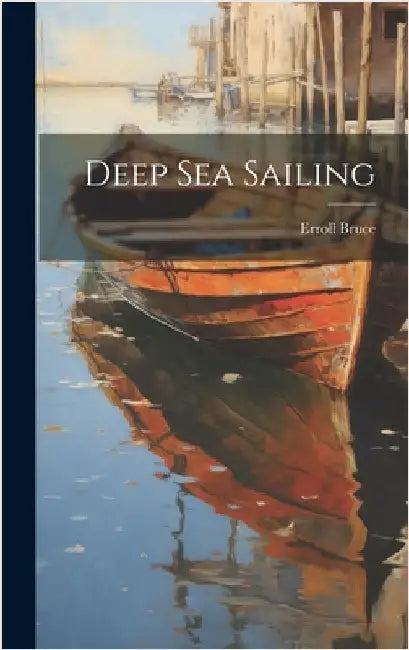 Deep Sea Sailing by Erroll Bruce