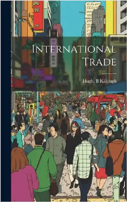 International Trade by Hugh B. Killough