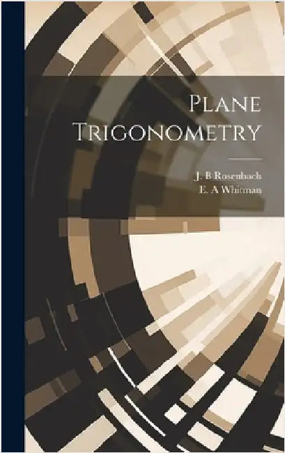 Plane Trigonometry by J. B. Rosenbach