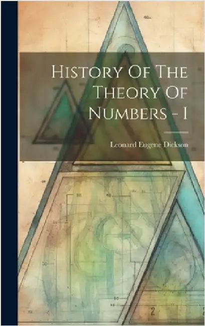 History Of The Theory Of Numbers - I by Leonard Eugene Dickson