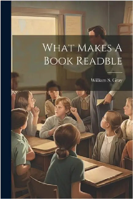What Makes A Book Readble by William S Gray