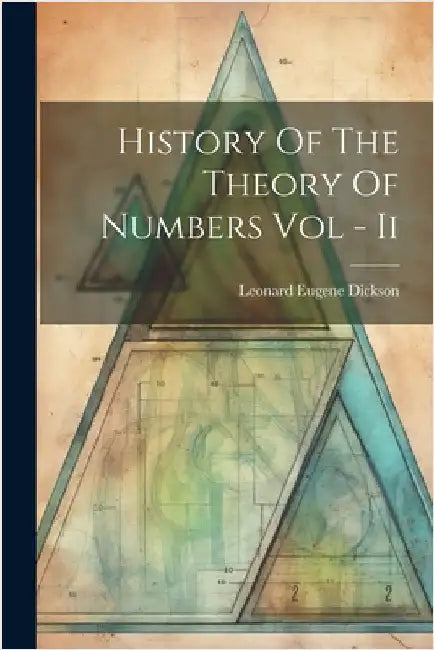 History Of The Theory Of Numbers Vol - Ii by Leonard Eugene Dickson