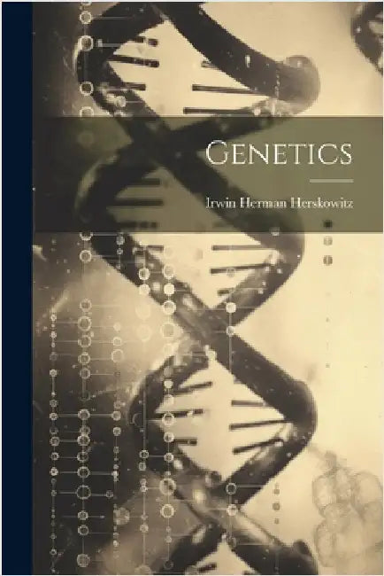 Genetics by Irwin Herman 1920- Herskowitz