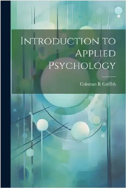 Introduction to Applied Psychology by Coleman R. Griffith