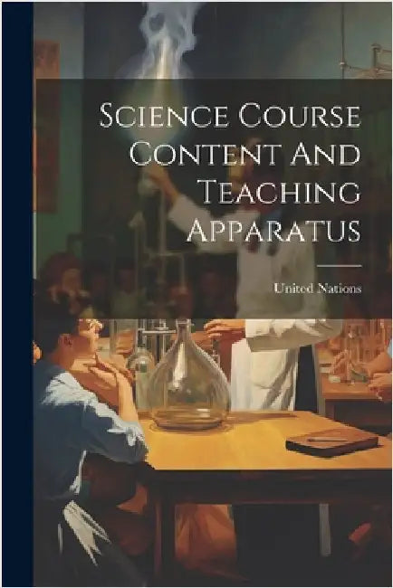 Science Course Content And Teaching Apparatus by United Nations