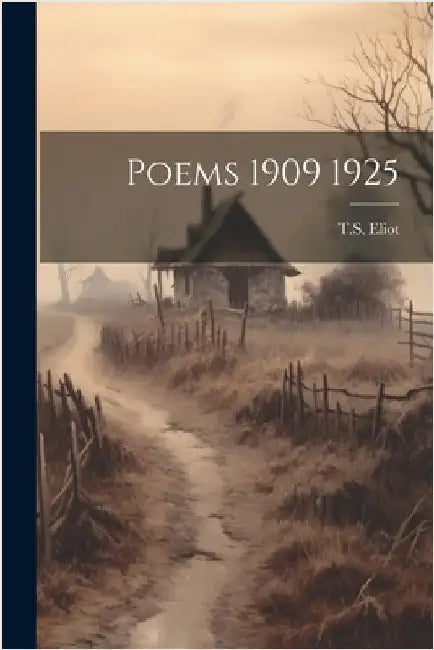 Poems 1909 1925 by T. S. Eliot