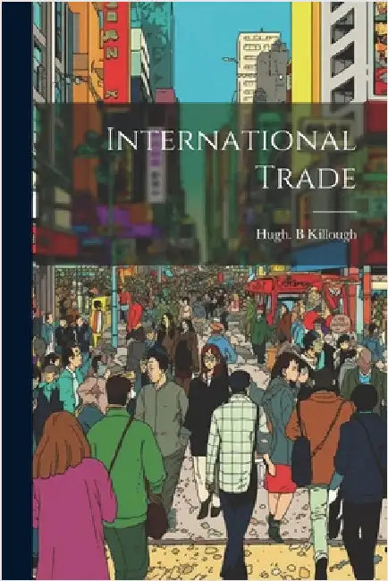 International Trade by Hugh B. Killough
