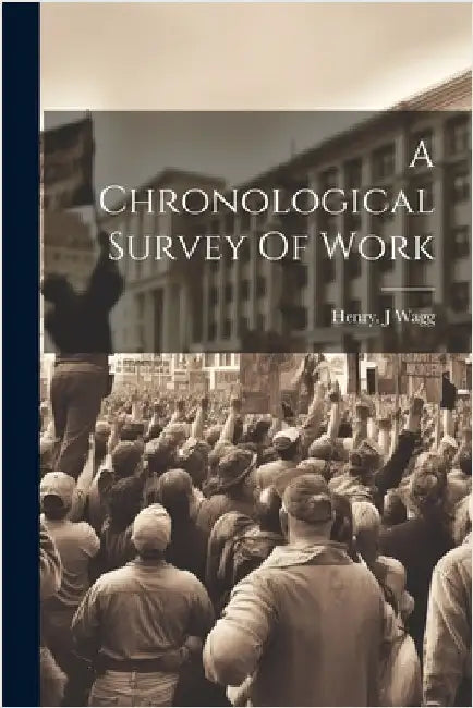 A Chronological Survey Of Work by Henry J. Wagg