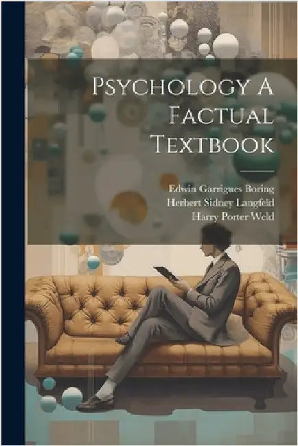 Psychology A Factual Textbook by Edwin Garrigues Boring