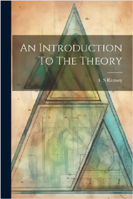 An Introduction To The Theory by A. S. Ramsey