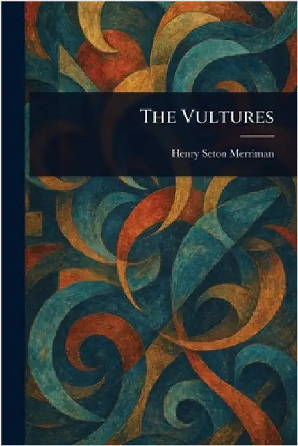 The Vultures by Henry Seton Merriman