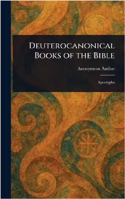 Deuterocanonical Books of the Bible by Anonymous