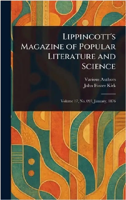 Lippincott's Magazine of Popular Literature and Science by Various
