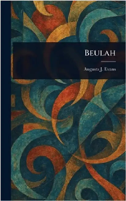 Beulah by Augusta J. (Augusta Jane) Evans