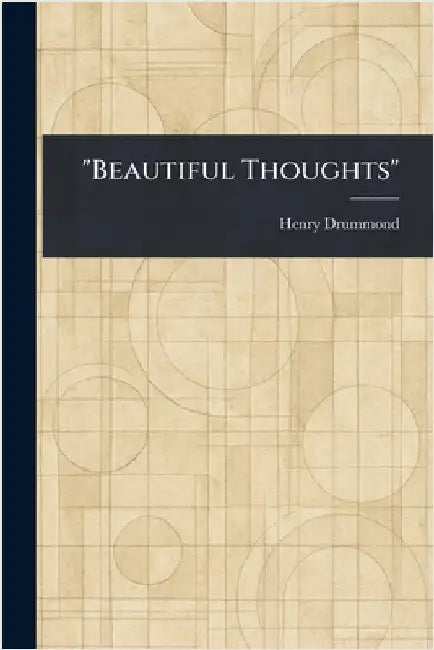 "Beautiful Thoughts" by Henry Drummond