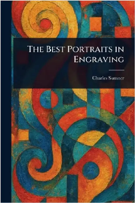 The Best Portraits in Engraving by Charles Sumner