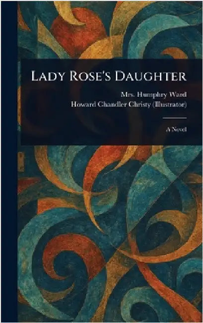 Lady Rose's Daughter by Humphry Ward
