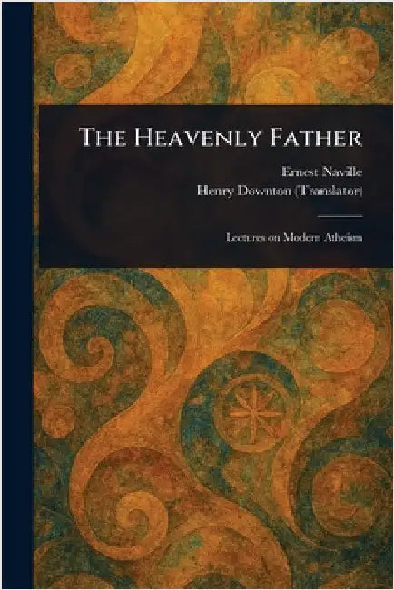 The Heavenly Father by Ernest Naville