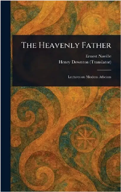 The Heavenly Father by Ernest Naville