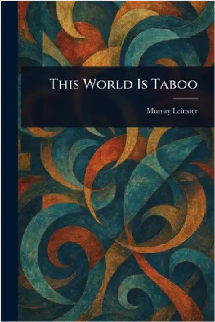 This World Is Taboo by Murray Leinster
