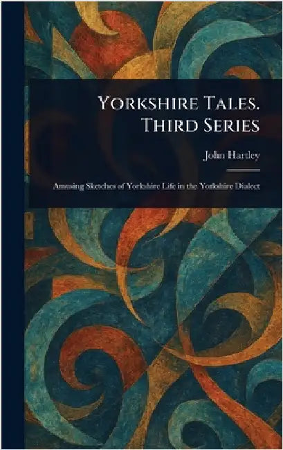 Yorkshire Tales. Third Series by John Hartley