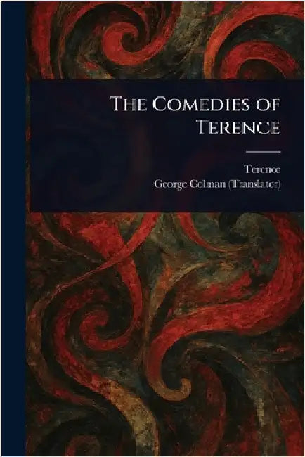 The Comedies of Terence by Terence