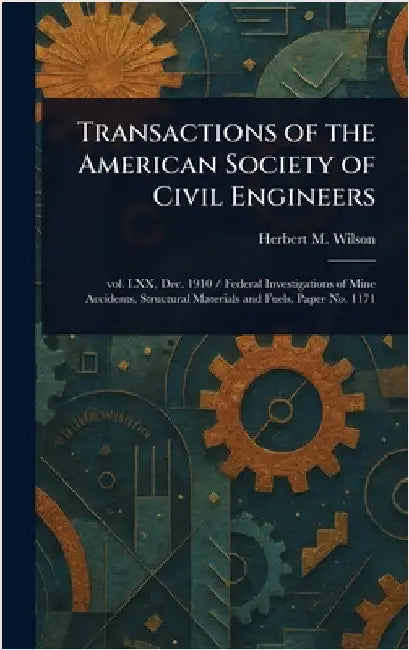 Transactions of the American Society of Civil Engineers by Herbert M. (Herbert Michael) Wilson