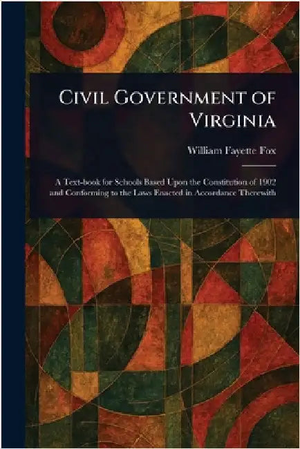 Civil Government of Virginia by William Fayette Fox