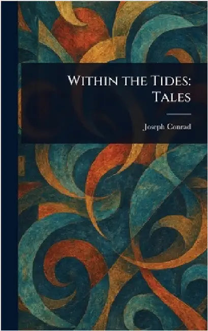 Within the Tides: Tales by Joseph Conrad