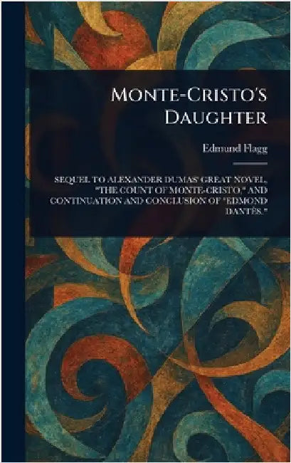 Monte-Cristo's Daughter by Edmund Flagg