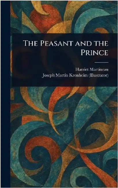 The Peasant and the Prince by Harriet Martineau