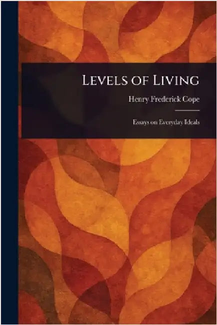 Levels of Living by Henry Frederick Cope