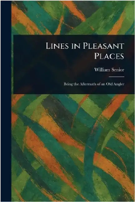 Lines in Pleasant Places by William Senior