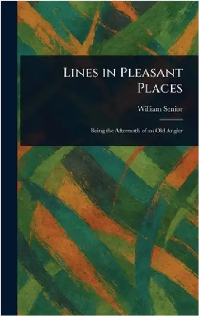 Lines in Pleasant Places by William Senior