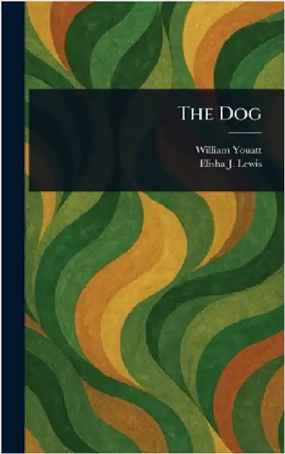The Dog by William Youatt