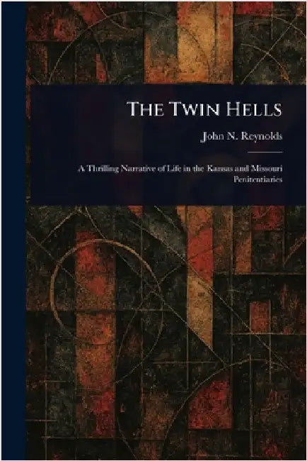 The Twin Hells by John N. (John Newton) Reynolds