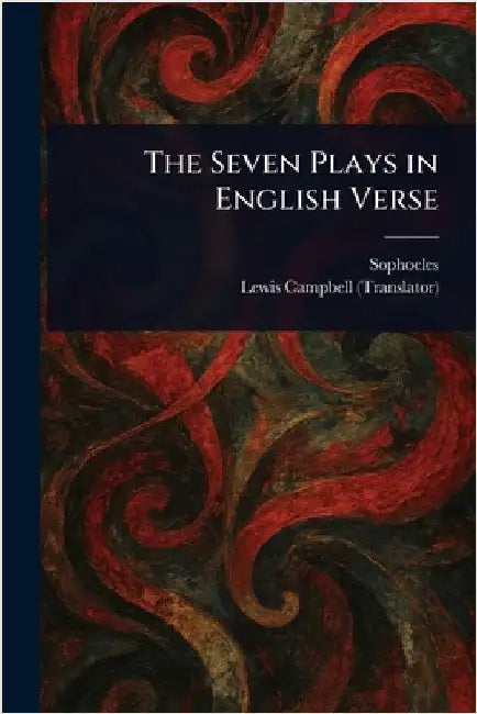 The Seven Plays in English Verse by Sophocles