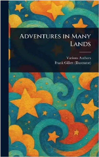 Adventures in Many Lands by Various