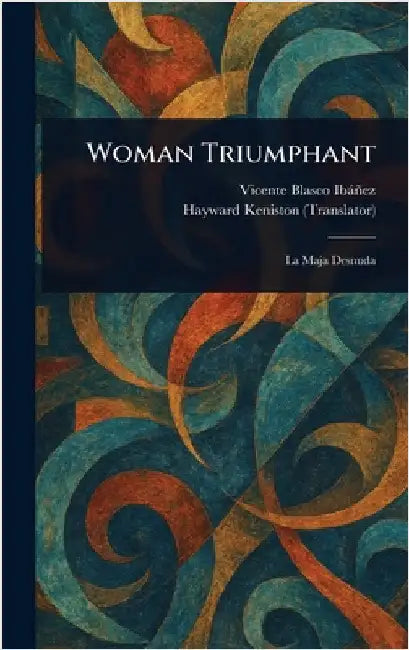 Woman Triumphant by Vicente Blasco Ibáñez