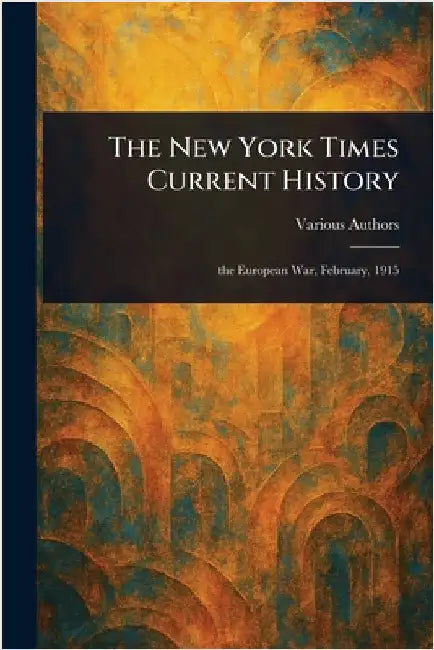 The New York Times Current History by Various