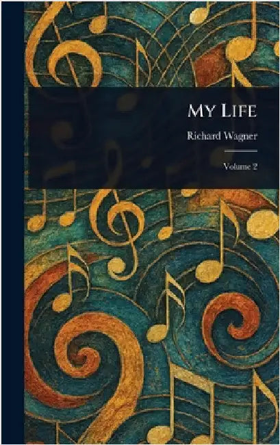 My Life by Richard Wagner