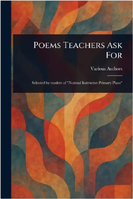 Poems Teachers Ask For by Various