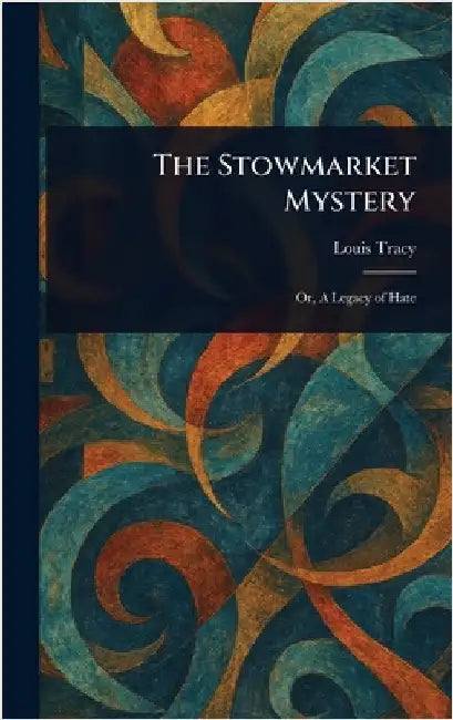 The Stowmarket Mystery by Louis Tracy
