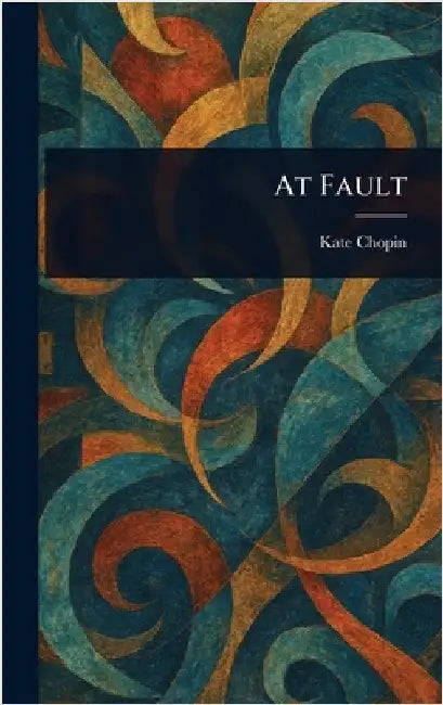 At Fault by Kate Chopin