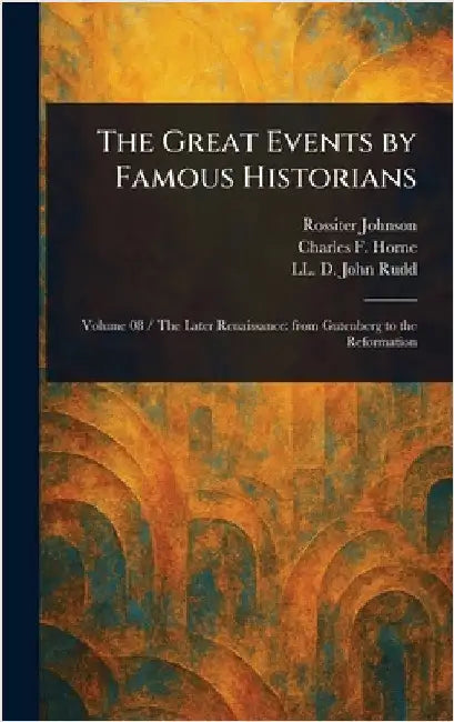 The Great Events by Famous Historians by Rossiter Johnson