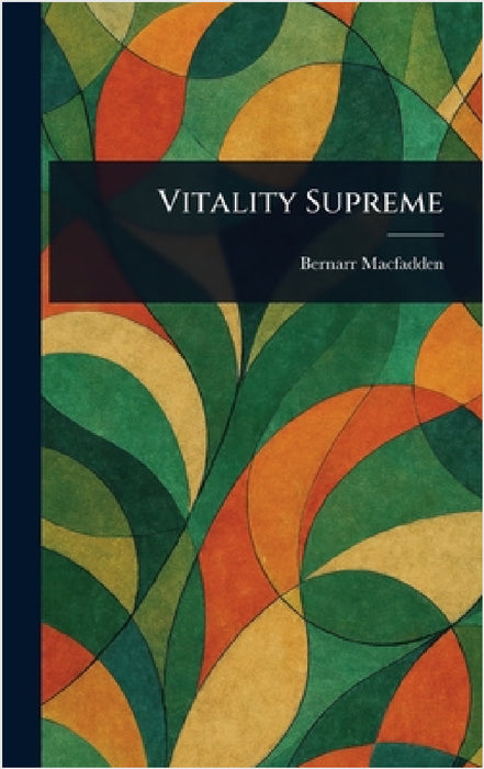 Vitality Supreme by Bernarr Macfadden